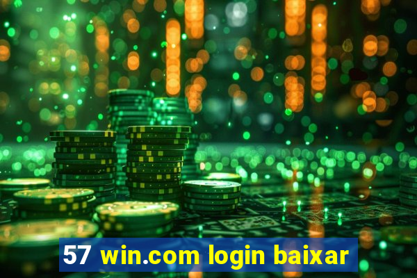 57 win.com login baixar